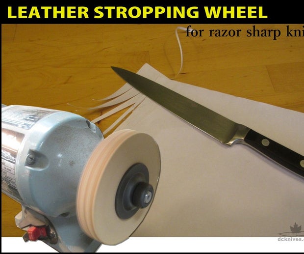 Leather Stropping Wheel 5 Steps Instructables - Leather Stropping Wheel For Bench Grinder Leather Stropping Wheel 5 Steps Instructables - Leather Stropping Wheel For Bench Grinder