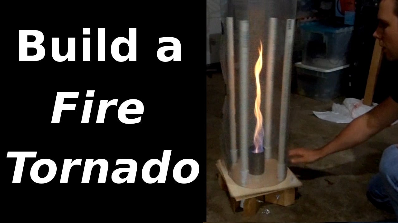 Build a Fire Tornado! (with Pictures)
