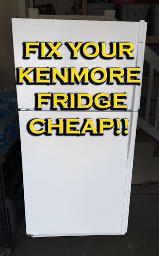Fix Your Kenmore Fridge Cheap 13 Steps With Pictures Instructables