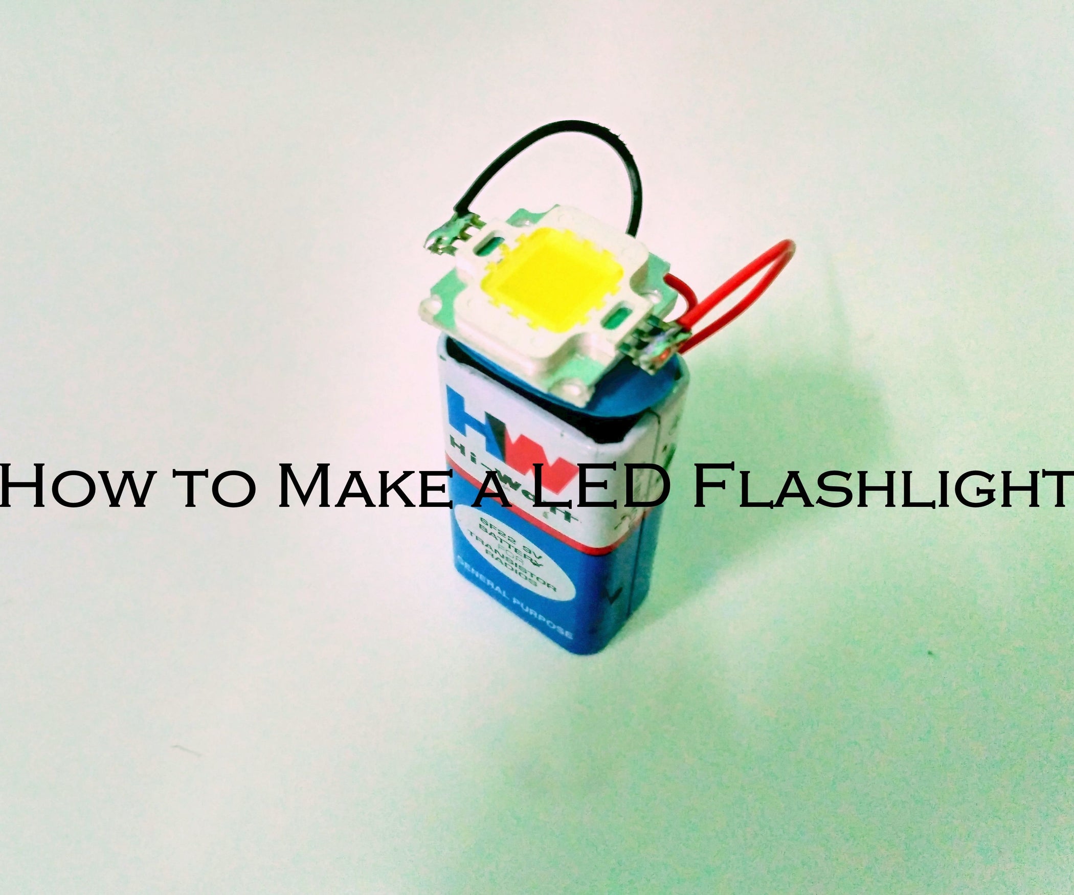 How to Make a LED Flashlight 4 Steps (with Pictures) Instructables