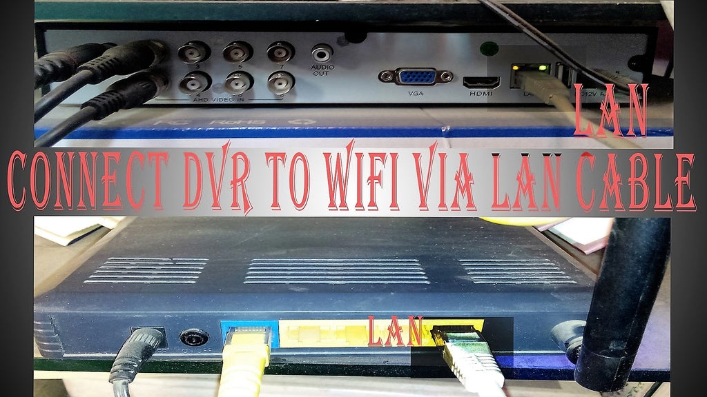 CONNECT DVR TO WIFI VIA LAN CABLE