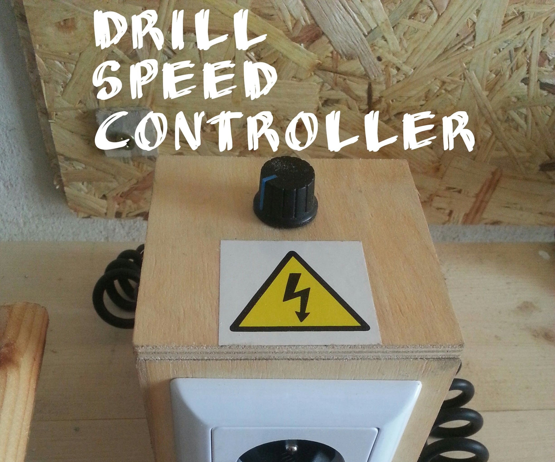 Drill Speed Controller 4 Steps (with Pictures) Instructables