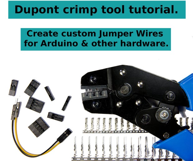 Dupont Crimp Tool Tutorial 11 Steps Instructables